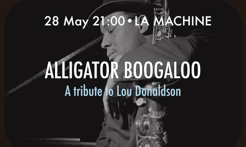 Alligator Boogaloo A Tribute to Lou Donaldson